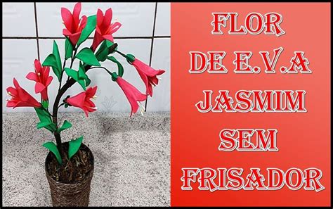 Jasmim Sem Frisador Aprenda A Fazer Essa Linda Flor De E V A No Canal