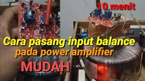 Cara Pasang Input Balance Pada Power Amplifier YouTube