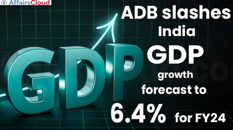 Adb Projected Indias Gdp Growth Forecast For Fy24 At 67 Fy23 At 64