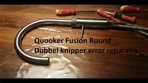 Quooker Fusion Dubbel Druk Draai Knop Reparatie Na Dubbel Knipper Error