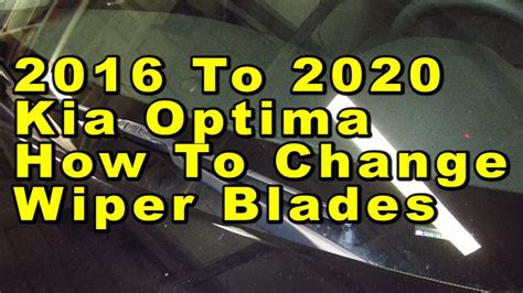 Kia Optima How To Change Wiper Blades 2016 2017 2018 2019 2020 4th