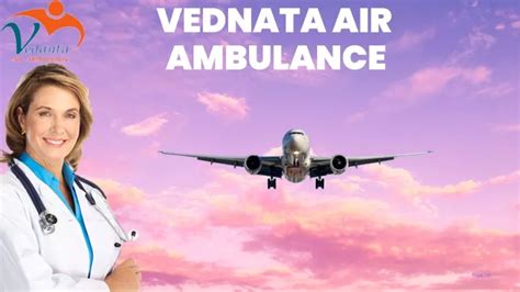 PPT Choose Vedanta Air Ambulance Service In Ranchi With Advanced