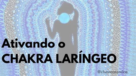 Ativando o Chakra LARÍNGEO YouTube