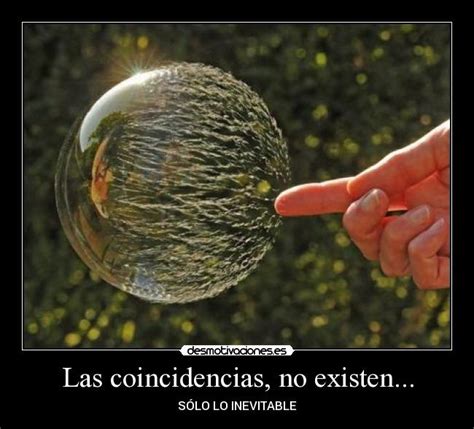 Las Coincidencias No Existen Desmotivaciones