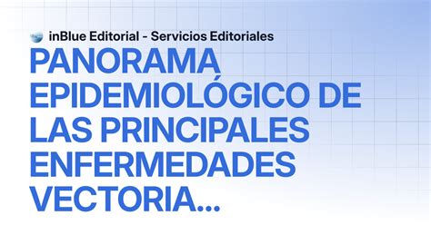 Panorama EpidemiolÓgico De Las Principales Enfermedades Vectoriales Del