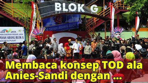 Membaca Konsep TOD Ala Anies Sandi Dengan Menata Kawasan Pasar Tanah