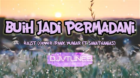 Buih Jadi Permadani Exist Lirik Dengan Subs English Lyrics Lagu