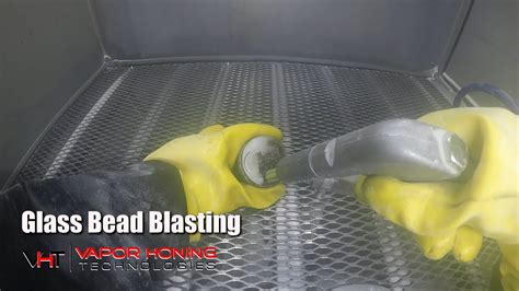 Glass Bead Blasting Vapor Honing Technologies Youtube