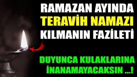 RAMAZAN AYINDA TERAVİH NAMAZI KILMANIN FAZİLETİ DUYUNCA KULAKLARINA