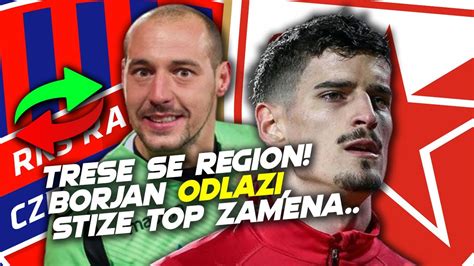 BORJAN ODLAZI STIZE ZAMENA OD 10 MILIONA EVRA ZVEZDA KVARI POSAO