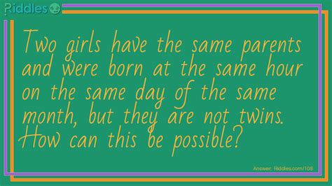 Two Girls Have The Same Parents And Were Born At The Same Hour ...