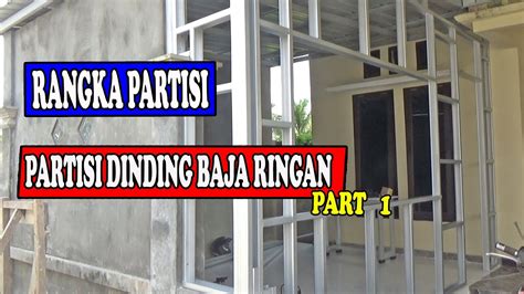 Partisi Dinding Baja Ringan Part Rangka Partisi Youtube