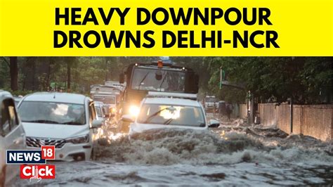 Delhi Rains Rain Lashes Parts Of Delhi Traffic Crawls Several Areas Waterlogged N18 V Youtube