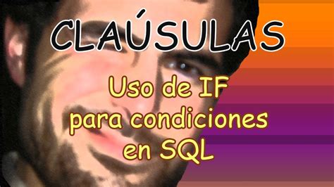 Sql Uso Del If En Sql Server Para Condiciones Con Ejemplos Youtube