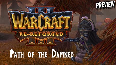 Warcraft 3 Re Reforged Path Of The Damned Showcase Youtube