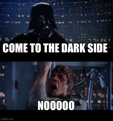 Dark Side Imgflip