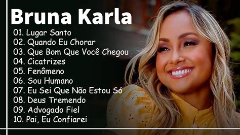 Bruna Karla Os Melhores Louvores Grandes Sucessos Quando Eu Chorar