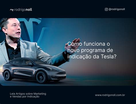 Como funciona o novo programa de indicação da Tesla