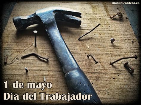 Por qué se celebra el 1 de mayo el Día del Trabajador Manuel Cordero