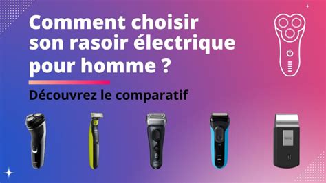 Les 10 meilleurs rasoirs électriques pour homme Comparatif 2024