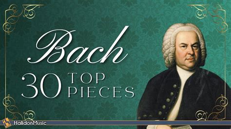 Top 30 Bach Famous Classical Music Pieces YouTube