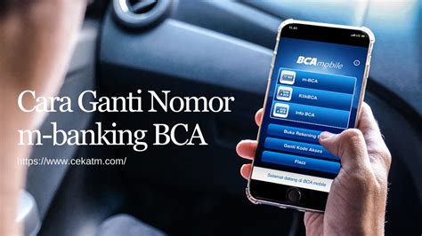 Cara Ganti Nomor M Banking BCA Tanpa Ke Bank CEKATM