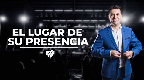 EL LUGAR DE SU PRESENCIA PASTOR CARLOS GERVASI PRÉDICAS CRISTIANAS