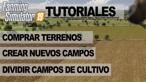 Farming Simulator Gu A Crear Y Dividir Campos De Cultivo Youtube