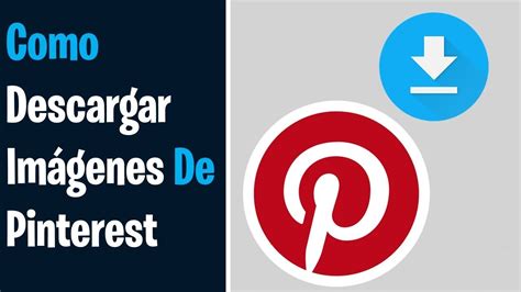 Como Descargar Imagenes De Pinterest Youtube