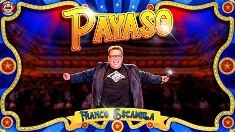 Franco Escamilla Show Payaso Completo Youtube