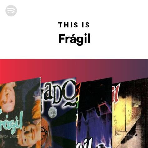 This Is Frágil playlist by Spotify Spotify