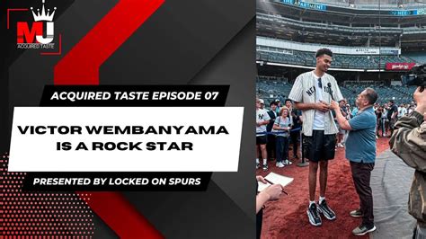 Acquired Taste Ep Victor Wembanyama Is A Rock Star Youtube