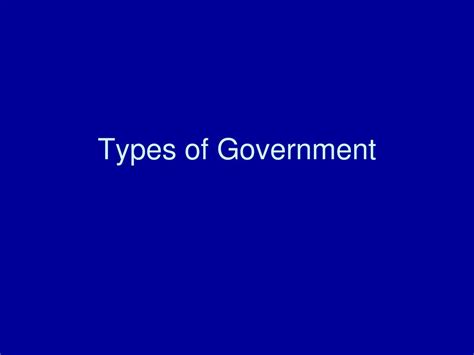 Types Of Government Ppt Download