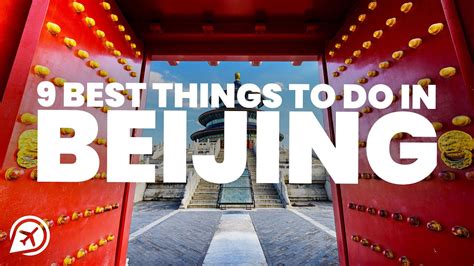 9 Best Things To Do In Beijing Youtube