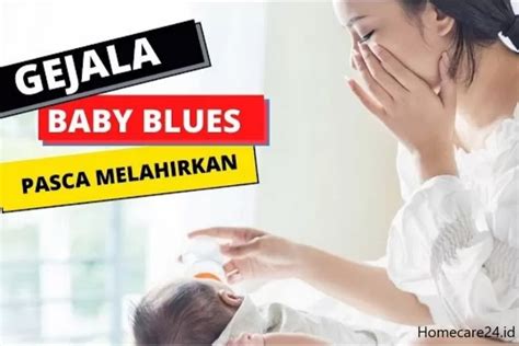 Penyebab Baby Blues Dan Cara Mengatasinya Dengan Mudah Homecare