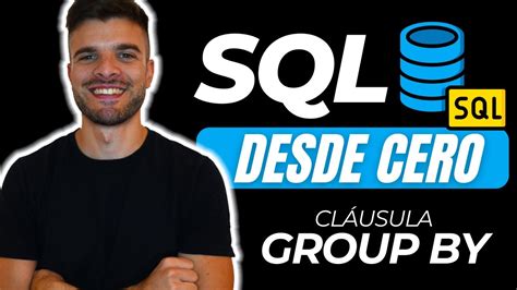 Tutorial Sql Básico Cláusula Group By 45 Youtube