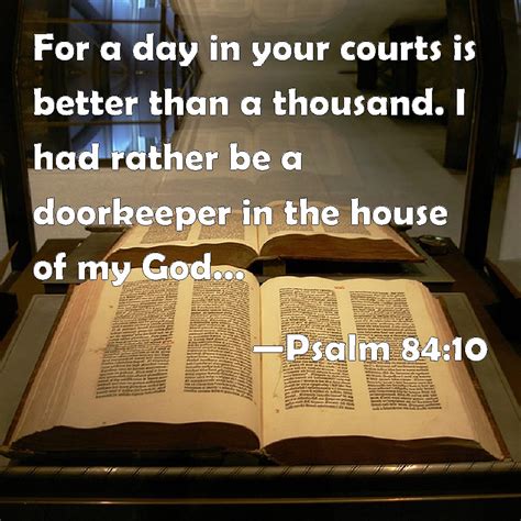 Psalm For A Day In Your Courts Is Better Than A Thousand I Had