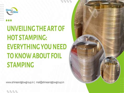 Unveiling The Art Of Hot Stamping Everything You Need To Know About Foil Stamping Shine