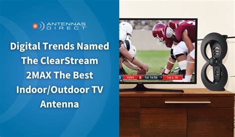 Digital Trends Named The Antennas Direct Clearstream Max The Best