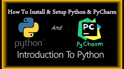 Python And Pycharm Tutorials For Beginners How To Install And Setup