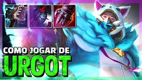 COMO JOGAR DE A A Z URGOT TOP League Of Legends Gameplay Completa