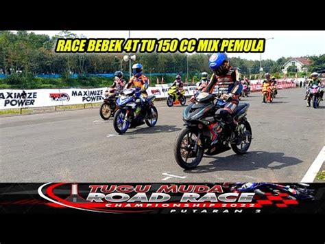 Race Bebek 4T TU 150 Cc Mix Pemula Road Race Mijen Semarang 25 26 Juni