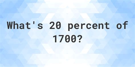 Quanto É 20 De 1700 - What is 20 percent of 1700? - Calculatio