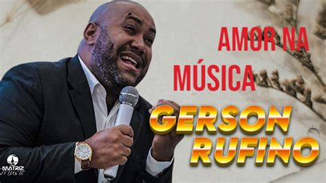 Gerson Rufino Vai Passar S As Melhores Musicas Gospel Mais Tocadas