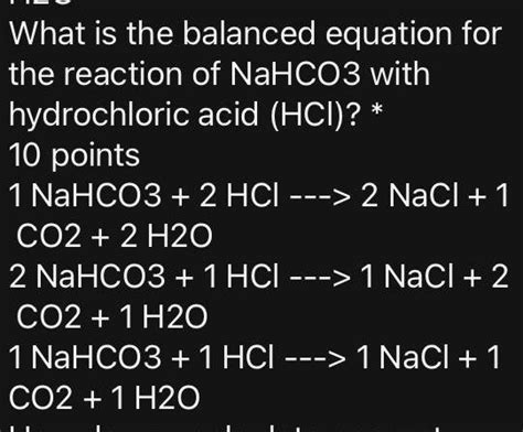 what is the balanced equation for the reaction of nahco3 with hydrochloric acid hci 10 points 1 ...