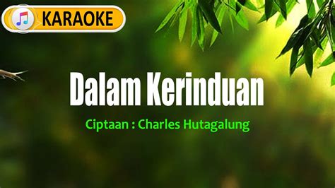 Dalam Kerinduan Charles Hutagalung The Mercy S Karaoke Nada