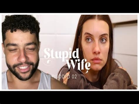 REAGINDO STUPID WIFE 3x2 impotência REACT EDY KENDALL YouTube