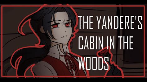 Yandere Traps You In A Cabin In The Woods And You Try To Escape Asmr M4a Dark Lovesick