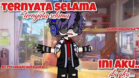 Ternyata Selama Ini Aku Gacha Club Indonesia🇲🇨 Gcmm Indonesia🇲🇨 Youtube