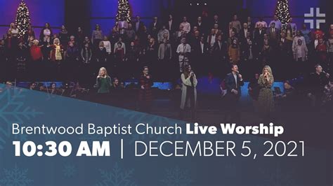 Brentwood Baptist Church Live Worship 1030 Am December 5 2021